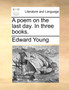A Poem on the Last Day. in Three Books.