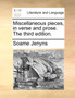 Miscellaneous Pieces, in Verse and Prose. the Third Edition.