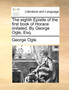 The Eighth Epistle of the First Book of Horace Imitated. by George Ogle, Esq.
