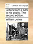 Letters from a Tutor to His Pupils. the Second Edition.