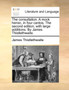 The Consultation. a Mock Heroic, in Four Cantos. the Second Edition, with Large Additions. by James Thistlethwaite.