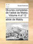 Uvres Completes de L'Abb de Mably. ... Volume 4 of 13
