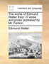 The Works of Edmund Waller Esqr. in Verse and Prose Published by Mr. Fenton.