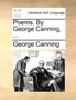 Poems. by George Canning, ...