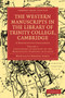 The Western Manuscripts in the Library of Trinity College, Cambridge : A Descriptive Catalogue : Volume 1