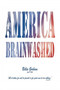 AMERICA BRAINWASHED! : Giving Our Country Away