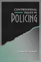 Controversial Issues in Policing