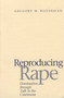 Reproducing Rape : Domination through Talk in the Courtroom