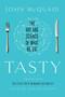 Tasty : The Art and Science of What We Eat