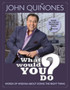 What Would You Do? : Words of Wisdom About Doing the Right Thing