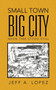 Small Town Big City : When Time Stood Still