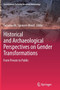 Historical and Archaeological Perspectives on Gender Transformations : From Private to Public