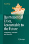 Quintessential Cities, Accountable to the Future : Sustainability, Innovation and Citizenship