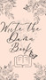 Write the Damn Book : A Plotter's Journal by Brittany Matsen - Hardback