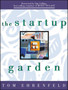 The Startup Garden: How Growing a Business Grows You by Tom Ehrenfeld - Paperback