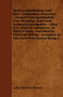 Modern Spiritualism Laid Bare - Unmasked, Dissected - Viewed From Spiritualists' Own Teachings And From Scriptural Standpoints - What It Is, What Its Influences, To What It Leads, And What Its Final E