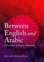 Between English and Arabic : A Practical Course in Translation