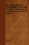 The Young Scholar's Companion To The Latin Accidence, Exercises, By A Master In A Grammar School