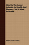 Mind In The Lower Animals, In Health And Disease - Vol I : Mind In Health