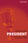 Speak Like a President : How to Inspire and Engage People with Your Words