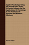 Applied Psychology Being The Seventh Of A Series Of Twelve Volumes On The Applications Of Psychology To The Problems Of Personal And Business Efficiency