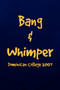 Bang & Whimper