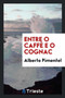 Entre O Caff E O Cognac by Alberto Pimentel - Paperback