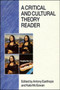 Critical and Cultural Theory Reader