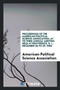 Proceedings of the American Political Science Association, at Its Third Annual Meeting Held at Providence, R. I., December 26 to 29, 1906 by American Political Science Association - Paperback