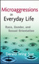 Microaggressions in Everyday Life : Race, Gender, and Sexual Orientation