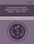 Construction of Bengali Muslim Identity in Colonial Bengal