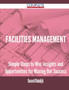 Facilities Management - Simple Steps to Win, Insights and Opportunities for Maxing Out Success by Gerard Blokdijk - Paperback