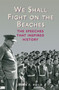 We Shall Fight on the Beaches : The Speeches That Inspired History by Jacob F. Field - Paperback
