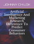 Artificial Intelligence And Marketing Research Difference To Predict Consumer Behaviors by Johnny Ch Lok - Paperback