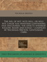 The Wil of Wit, Wits Will, or Wils Wit, Chuse You Whether Containing Fiue Discourses, the Effects Whereof Follow : Reade and Iudge / Compiled by Nicholas Breton, Gentleman. (1606)