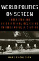 World Politics on Screen : Understanding International Relations through Popular Culture