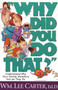 Why Did You Do That? : Understand Why Your Family Members Act as They Do