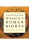 Trafficking Women???s Human Rights