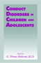 Conduct Disorders in Children and Adolescents