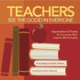 Teachers See the Good in Everyone by Robin Pickens - Hardback