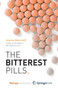 The Bitterest Pills : The Troubling Story of Antipsychotic Drugs