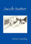 Jacob Sutter by Ronne Teselsky - Hardback