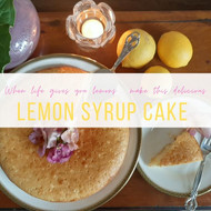 When Life Gives You Lemons... Make Yummy Lemon Syrup Cake!