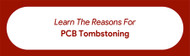 Learn The Reasons For PCB Tombstoning Learn The Reasons For PCB Tombstoning