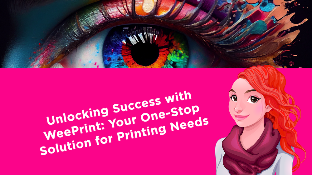 ​Unlocking Success with Wee Print: Your One-Stop Solution for Printing Needs