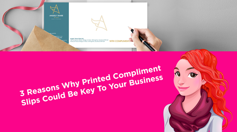 Reasons Why Printed Compliment Slips Could Be Key To Your Business
