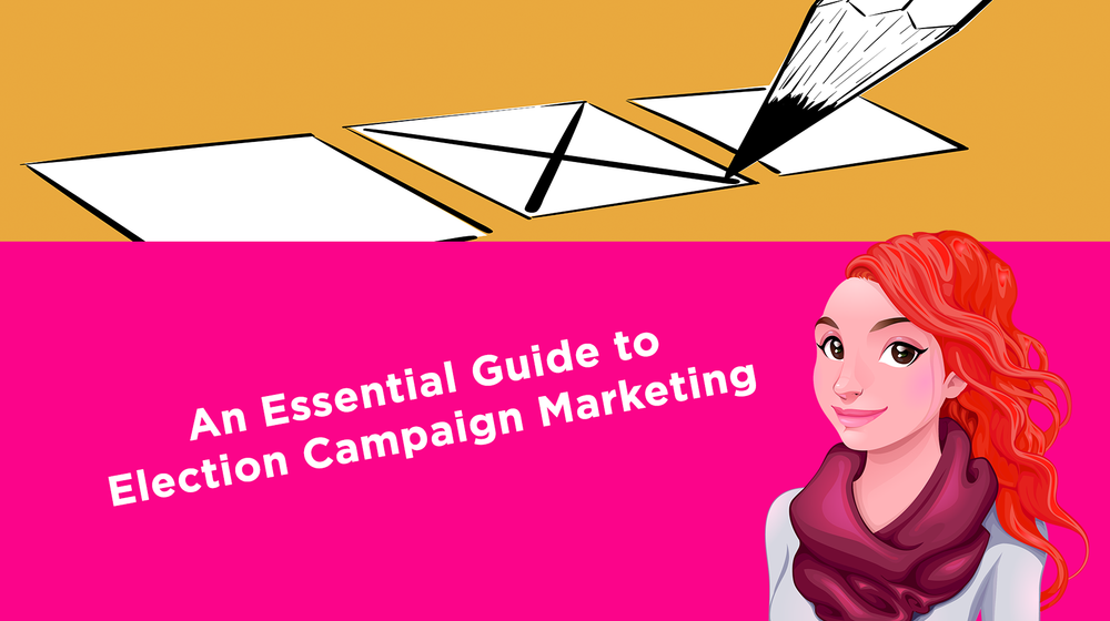 An Essential Guide to Election Campaign Marketing