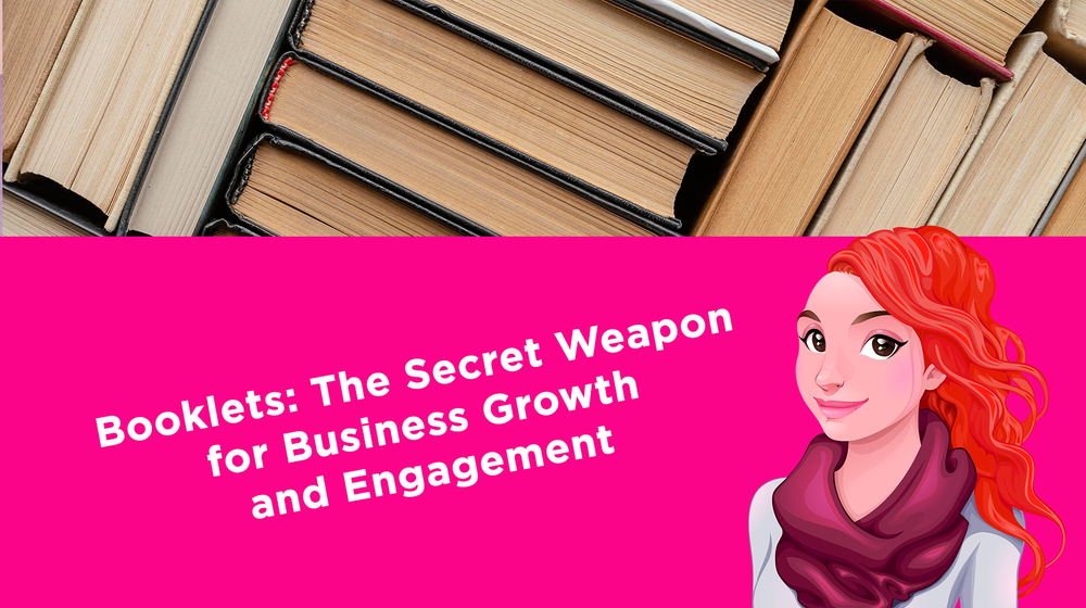 Booklets: The Secret Weapon for Business Growth and Engagement