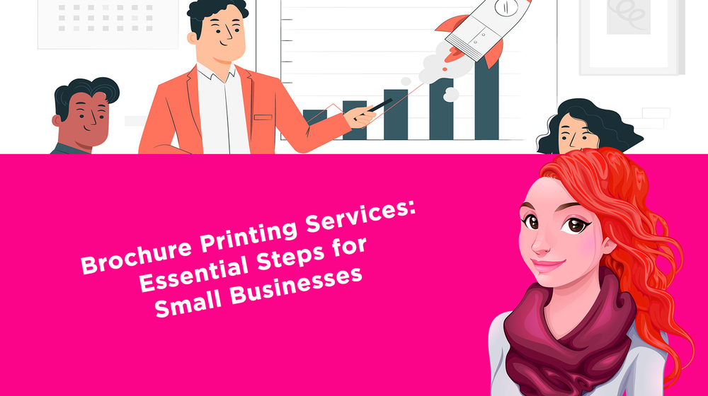 Brochure Printing Services: Essential Steps for Small Businesses
