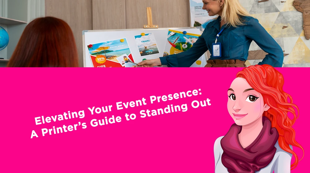 Elevating Your Event Presence: A Printer’s Guide to Standing Out